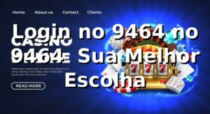 Login no 9464 no 9464 – Sua Melhor Escolha